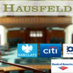 Hausfeld Announces 9 Settlements Totaling More Than $2 Billion in FX Antitrust Litigation